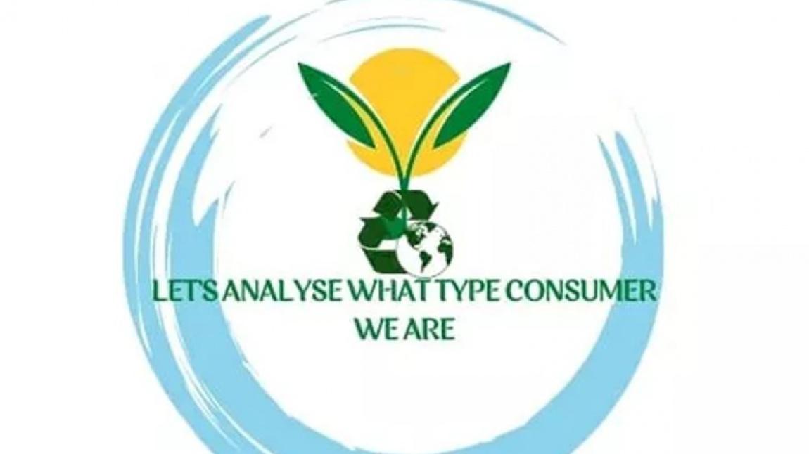 E TWINNING LET'S ANALYSE WHAT TYPE CONSUMER WE ARE